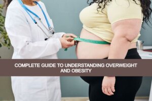 Read more about the article Complete Guide to Understanding Overweight and Obesity [2026]